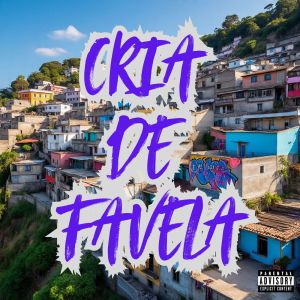 Album CRIA DE FAVELA (Explicit) from 
