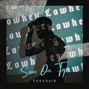 Furagain的專輯SOON ON TOP (Explicit)