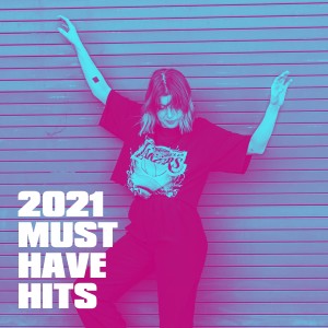 Album 2021 Must Have Hits oleh Various Artists