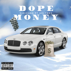 Listen to Dope Money (feat. Ugly Nov) (Explicit) song with lyrics from Sukihana