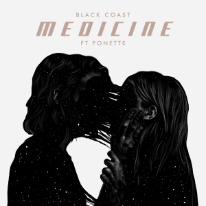 Black Coast的專輯Medicine (feat. Ponette)