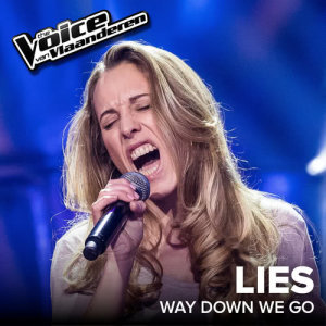 收聽Lies Van Lammeren的Way Down We Go (The Voice Van Vlaanderen 2017 / Live)歌詞歌曲