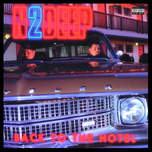 ดาวน์โหลดและฟังเพลง Back To The Hotel (Explicit) พร้อมเนื้อเพลงจาก N2Deep