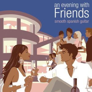 Owen Richards的專輯An Evening with Friends: Smooth Spanish Guitar