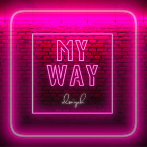 Listen to My Way (Explicit) song with lyrics from Alonyah