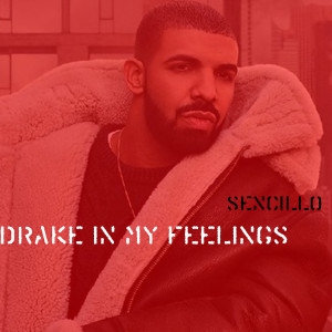 Listen to Drake In My Feelings song with lyrics from Sencillo