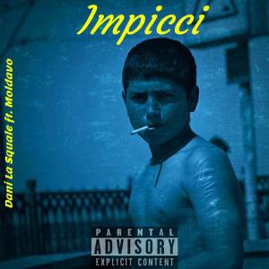 ดาวน์โหลดและฟังเพลง Impicci (Explicit) พร้อมเนื้อเพลงจาก Dani le squale