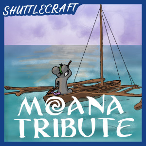 收聽Shuttlecraft的Moana Tribute歌詞歌曲