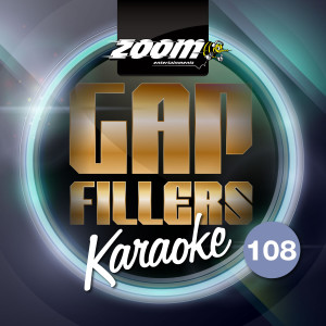 อัลบัม Zoom Karaoke Gap Fillers - Volume 108 ศิลปิน Zoom Karaoke