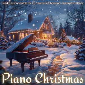 Peaceful Christmas Music的專輯Piano Christmas: Holiday Instrumentals for Joy, Peaceful Christmas, and Festive Cheer