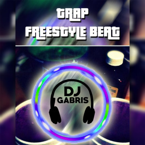 收聽DJ Gabris的Trap Freestyle Beat歌詞歌曲