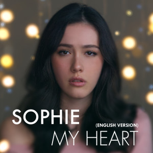 收聽Sophie的My Heart (English Version)歌詞歌曲