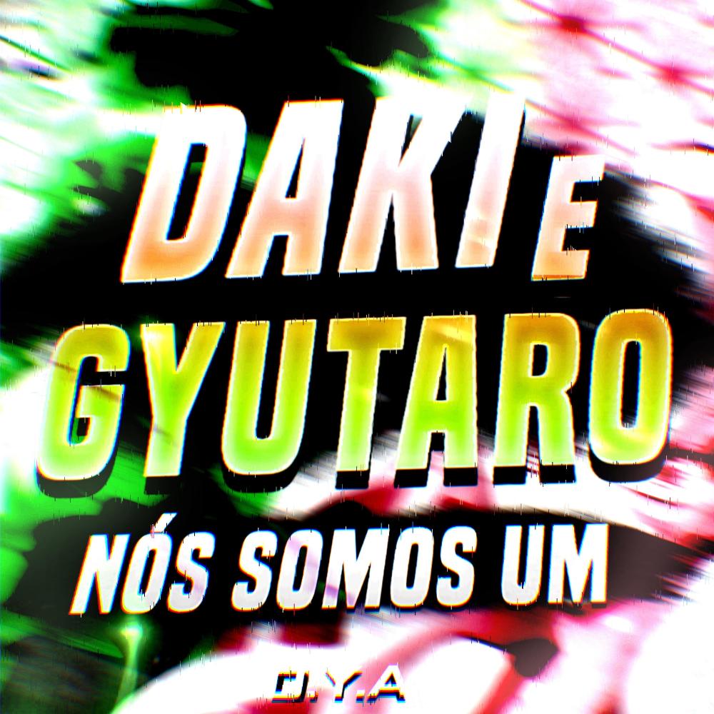 Daki e Gyutaro: Nos Somos Um(feat. Chrono Rapper) (Explicit)