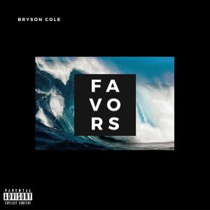 收聽Bryson Cole的Favors (Explicit)歌詞歌曲