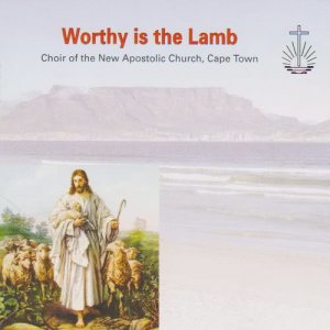 Choir Of The New Apostolic Church的專輯Worthy Is the Lamb
