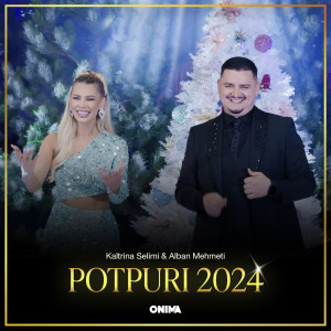 Listen to Potpuri 2024 song with lyrics from Kaltrina Selimi