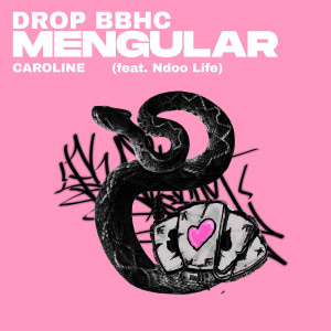 Listen to DROP BBHC MENGULAR song with lyrics from Caroline