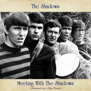 The Shadows的專輯Meeting With The Shadows (Remastered 2020 - Mono Edition)