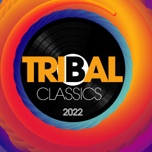 Album Tribal Classics 2022 oleh Various Artists