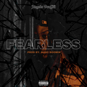 收听Angels Graffiti的Fearless (Explicit)歌词歌曲
