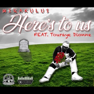 Listen to Here's To Us song with lyrics from Mirakulus