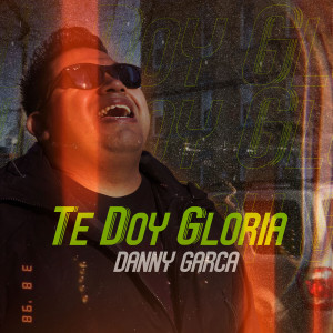 Danny Garcia的专辑Te Doy Gloria