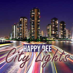ดาวน์โหลดและฟังเพลง City Lights พร้อมเนื้อเพลงจาก HAPPY BEE