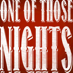 收聽Country's Finest的One of Those Nights (其他)歌詞歌曲