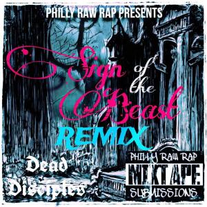 Philly Raw Rap的專輯Sign of the Beast (feat. Dead Disciples & EJ Bar) [Remix] [Explicit]