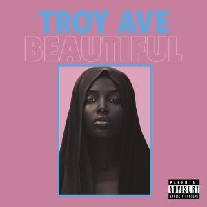 收聽Troy Ave的BEAUTIFUL (Explicit)歌詞歌曲