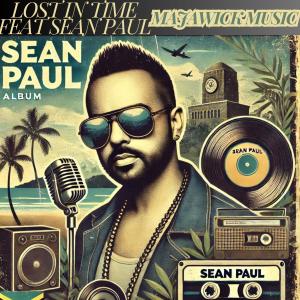 Listen to Lost In Time (feat. Sean Paul) (Explicit) song with lyrics from MaJaWick Music