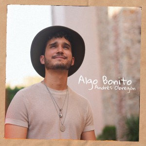 Listen to Algo Bonito song with lyrics from Andrés Obregón