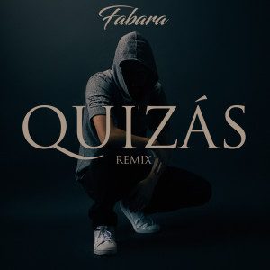 收聽Fabara的Quizás (Remix) (Explicit) (Remix|Explicit)歌詞歌曲