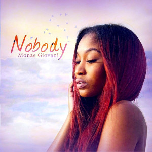 收聽Monae Giovani的Nobody (Explicit)歌詞歌曲