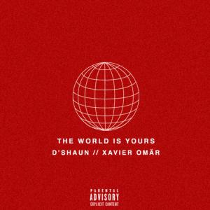 The World Is Yours (feat. Xavier Omär) (Explicit)