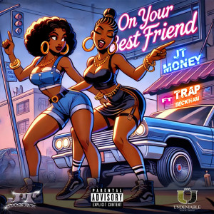 JT Money的專輯On Your Best Friend (Explicit)