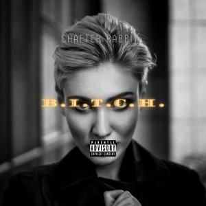 Listen to B.I.T.C.H. (Explicit) song with lyrics from Cheater Rabbit