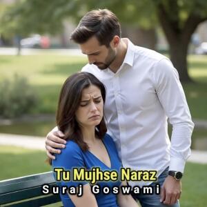 Album Tu Mujhse Naraz from Suraj Goswami