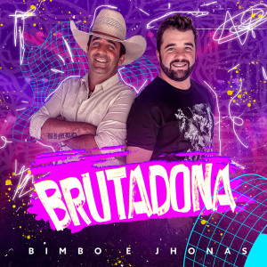 收听Bimbo e Jhonas的Brutadona歌词歌曲