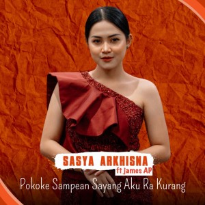 Album Pokoke Sampean Sayang Aku Ra Kurang from Sasya Arkhisna