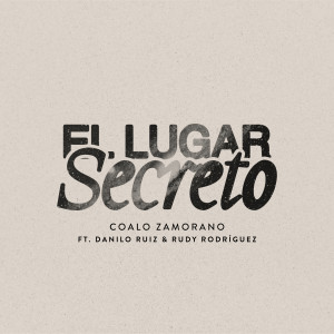 ดาวน์โหลดและฟังเพลง El Lugar Secreto พร้อมเนื้อเพลงจาก Coalo Zamorano