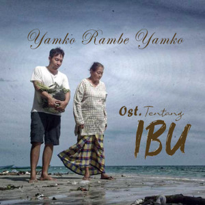 Michael Jakarimilena的專輯Yamko Rambe Yamko (Original Soundtrack From Tentang IBU)