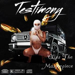 อัลบัม Testimony (feat. Bars 6) [Explicit] ศิลปิน Clips The Masterpiece