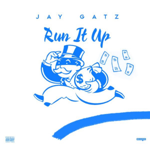 Listen to Run It Up (Explicit) song with lyrics from Jay Gatz