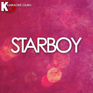 ดาวน์โหลดและฟังเพลง Starboy (伴奏) พร้อมเนื้อเพลงจาก Karaoke Guru