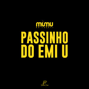 ดาวน์โหลดและฟังเพลง Passinho do Emi U พร้อมเนื้อเพลงจาก DJ Mumu do Tuiuti