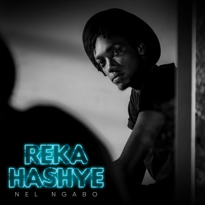 Nel Ngabo的专辑Reka Hashye