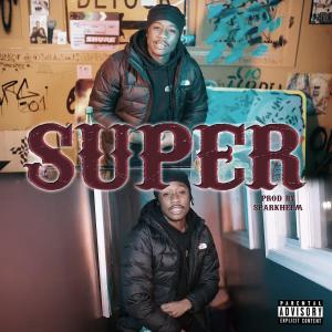 Super (feat. CruddyMurda) (Explicit) dari Sparkheem