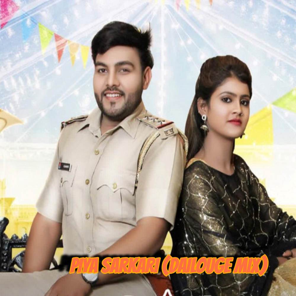 Piya Sarkari (Dailouge Mix)