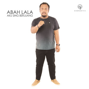 Dengarkan lagu Aku Sing Berjuang nyanyian Abah lala dengan lirik